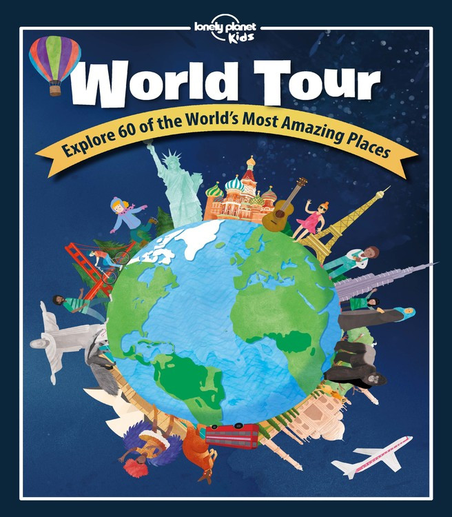 Lonely Planet Kids World Tour: Explore 60 Amazing Places Across the Planet | Play in Central Park & Climb the Eiffel Tower | Packed with Facts, Illustrations & Lots More (Lonely Planet Kids) book cover by Lonely Planet Kids