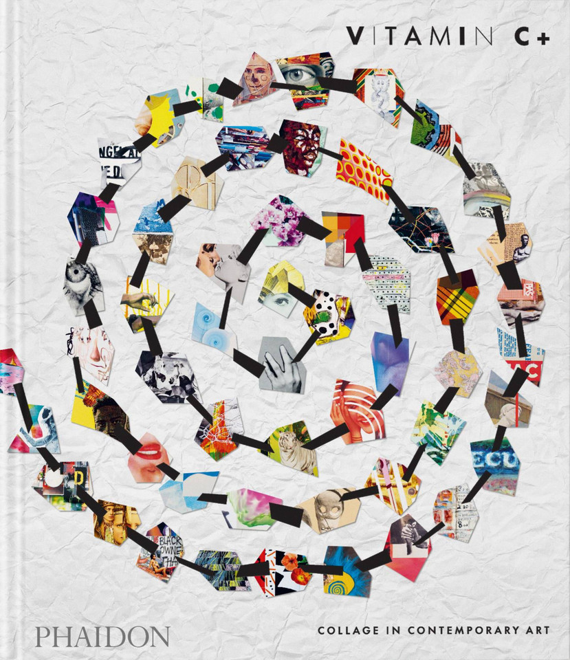 Vitamin C+: Collage in Contemporary Art book cover by Phaidon Editors