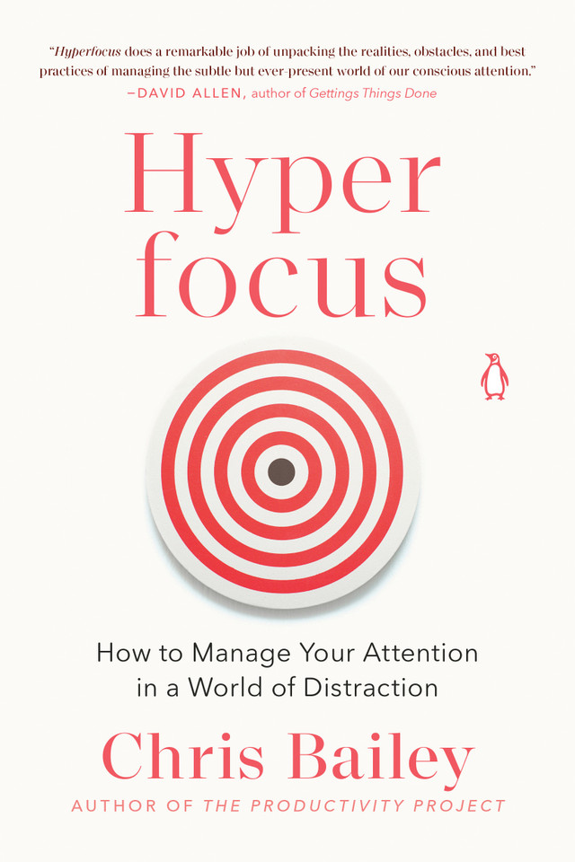 Hyperfocus: How to Manage Your Attention in a World of Distraction book cover by Chris Bailey