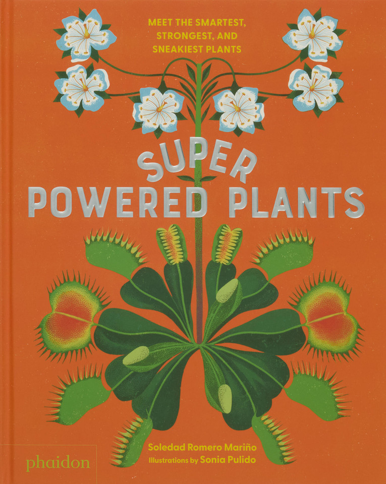 Superpowered Plants: Meet the Smartest, Strongest, and Sneakiest Plants book cover by Soledad Romero Mariño