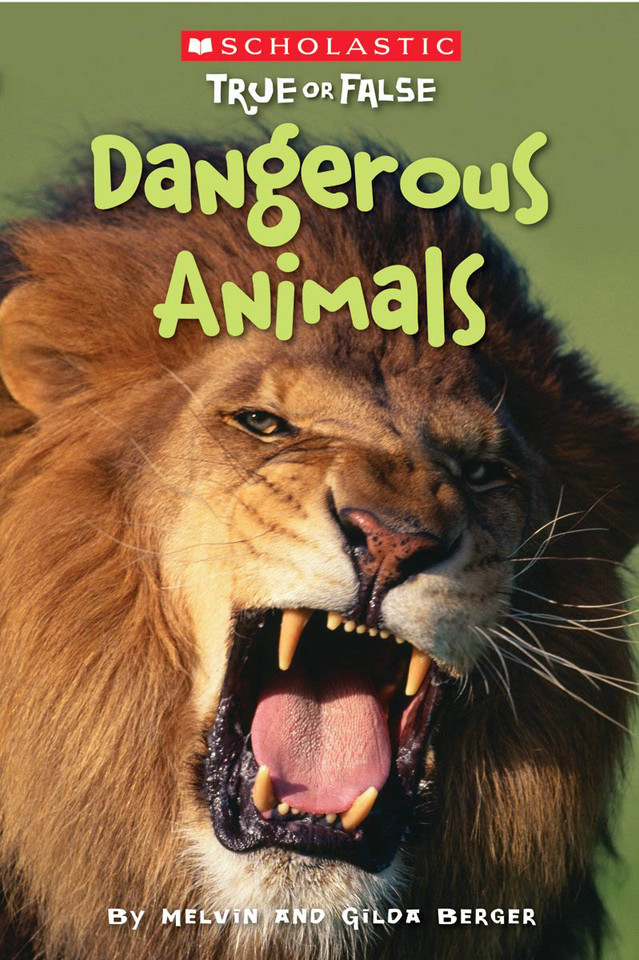 Dangerous Animals (Scholastic True or False) (Scholastic True or False) book cover by Melvin Berger, Gilda Berger