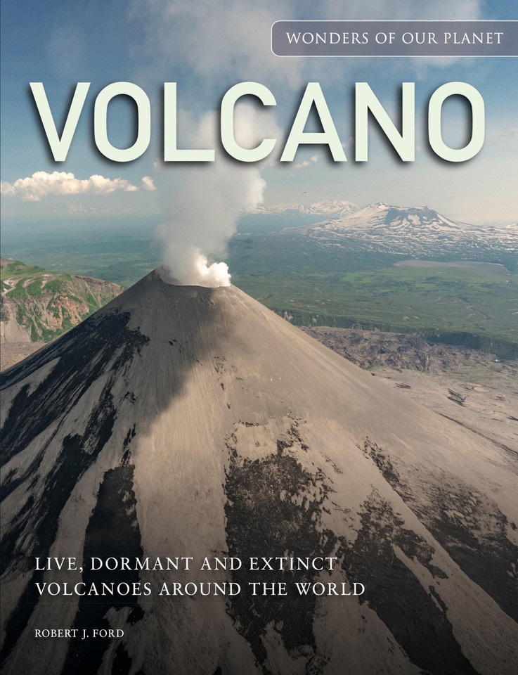 Volcano: Live, Dormant and Extinct Volcanoes around the World (Amazing Places [Portrait format]) book cover by Robert J. Ford