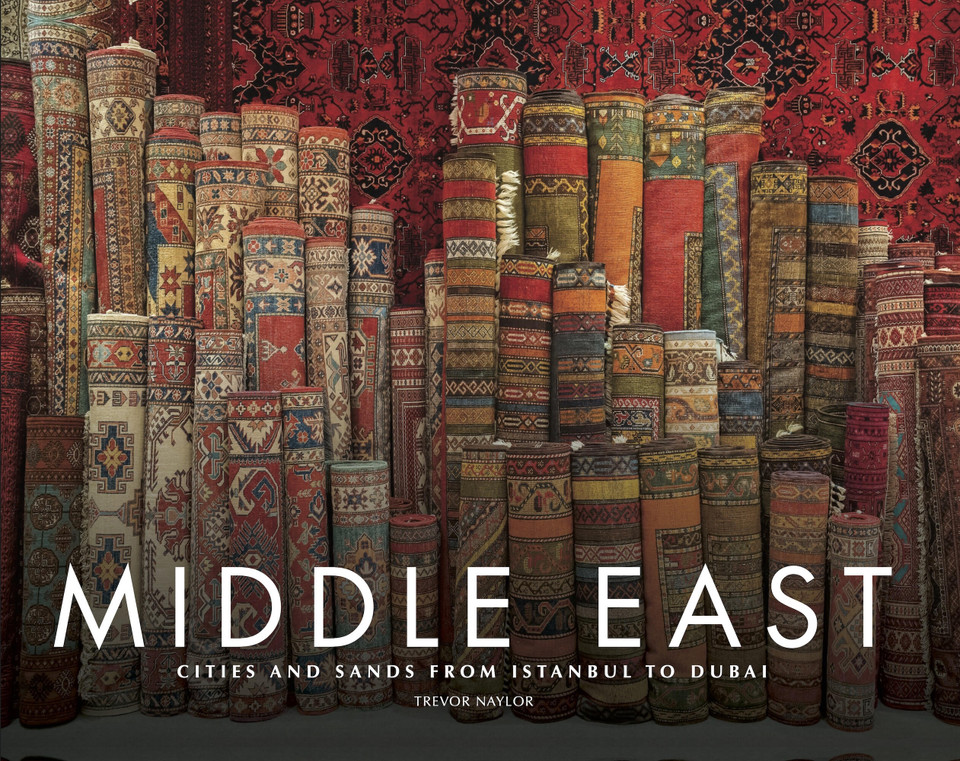 Middle East: Cities and Sands from Istanbul to Dubai (Travel [Landscape format]) book cover by Trevor Naylor