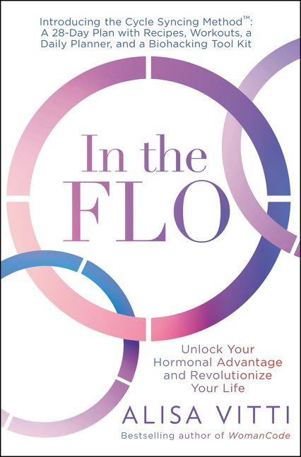 In the FLO: Unlock Your Hormonal Advantage and Revolutionize Your Life book cover by Alisa Vitti