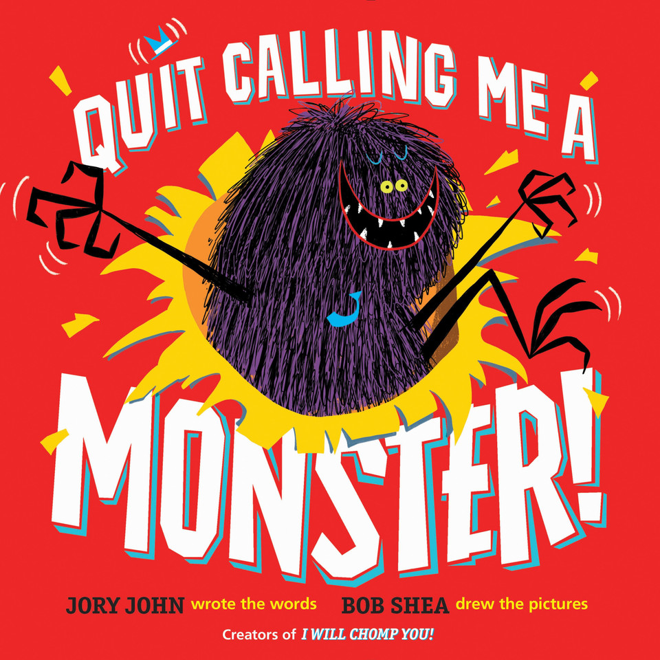 Quit Calling Me a Monster! book cover by Jory John