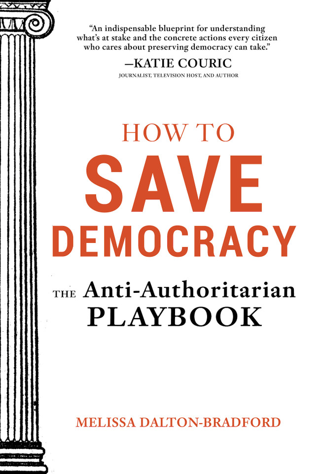 How to Save Democracy: The Anti-Authoritarian Playbook book cover by Melissa Dalton-Bradford