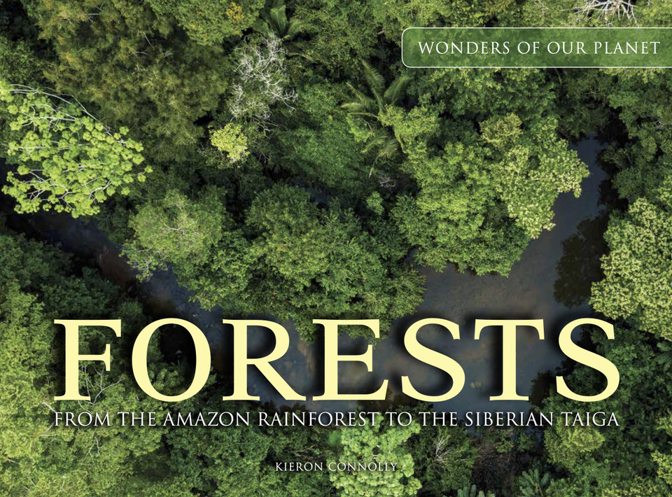 Forests: From the Amazon Rainforest to the Siberian Taiga (Amazing Places [Landscape format]) book cover by Kieron Connolly