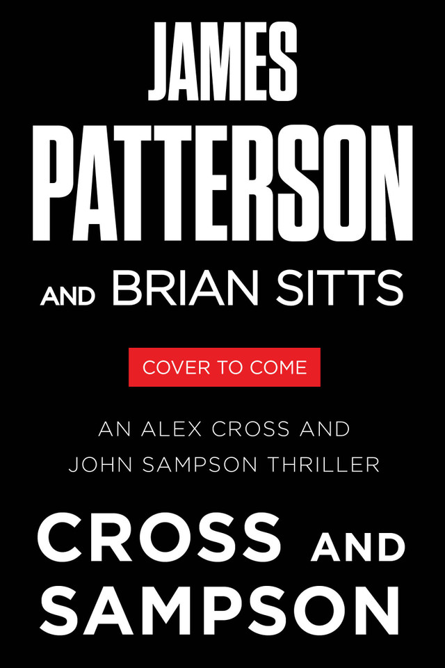 Cross and Sampson: An Alex Cross and John Sampson Thriller (An Alex Cross and John Sampson Thriller) book cover by James Patterson, Brian Sitts