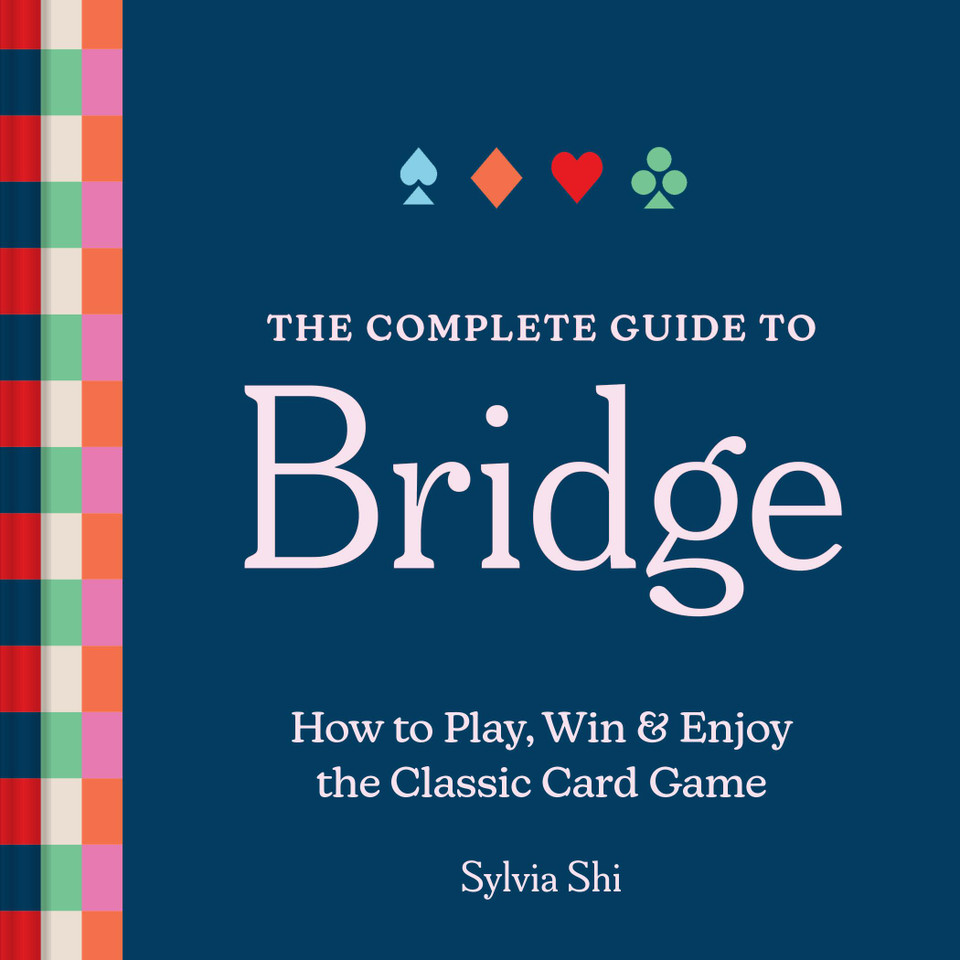 The Complete Guide to Bridge: How to Play, Win, and Enjoy the Classic Card Game book cover by Sylvia Shi