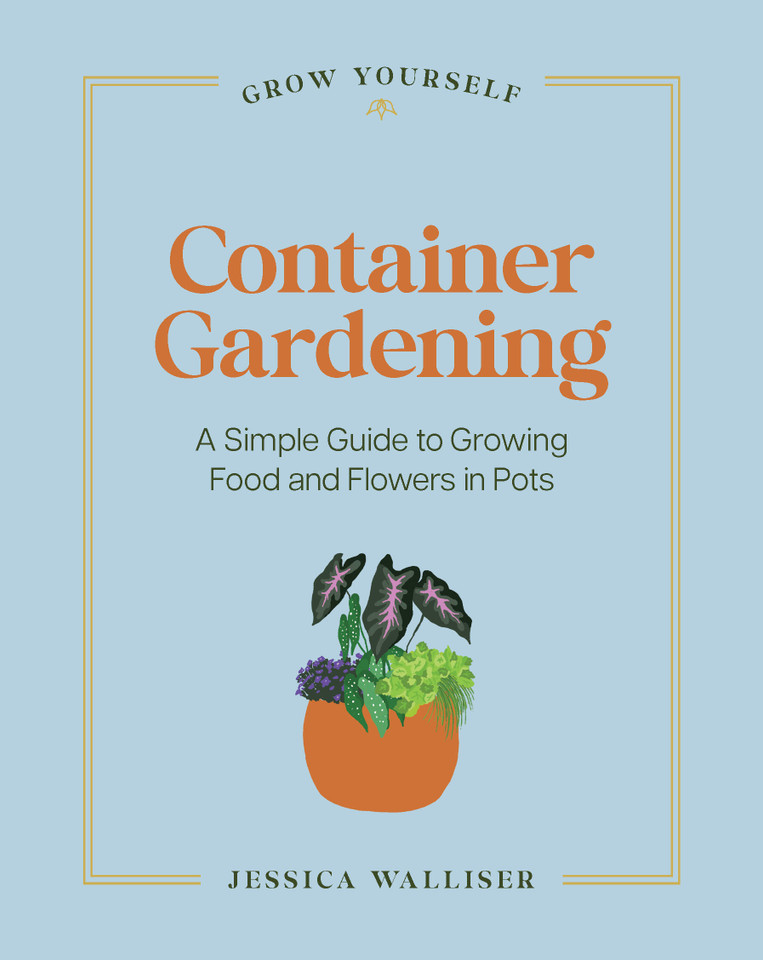Container Gardening: A Simple Guide to Growing Food & Flowers in Pots (Grow Yourself) book cover by Jessica Walliser