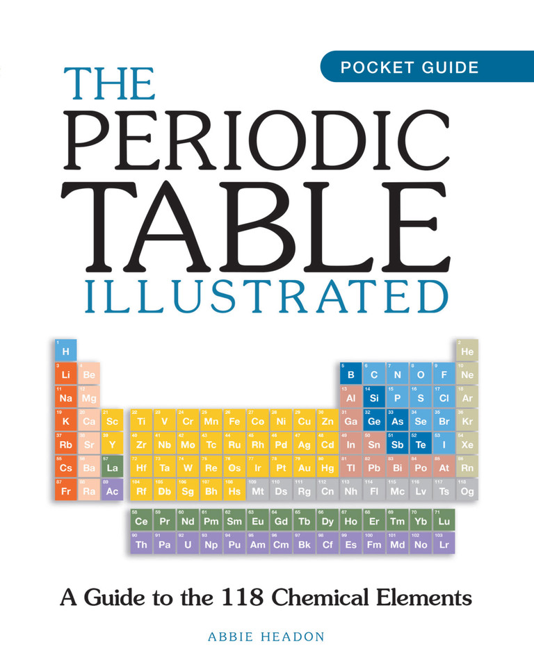 The Periodic Table Illustrated: A Guide to the 118 Chemical Elements (Mini Encyclopedias) book cover by Abbie Headon