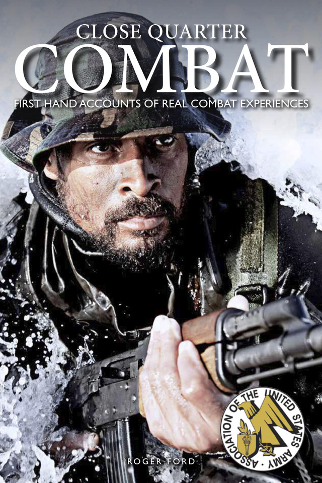 Close Quarter Combat: First-Hand Accounts of Real Combat Experiences book cover by Roger Ford, Tim Ripley