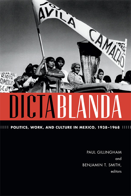 Dictablanda: Politics, Work, and Culture in Mexico, 1938–1968 (American Encounters/Global Interactions) book cover by 