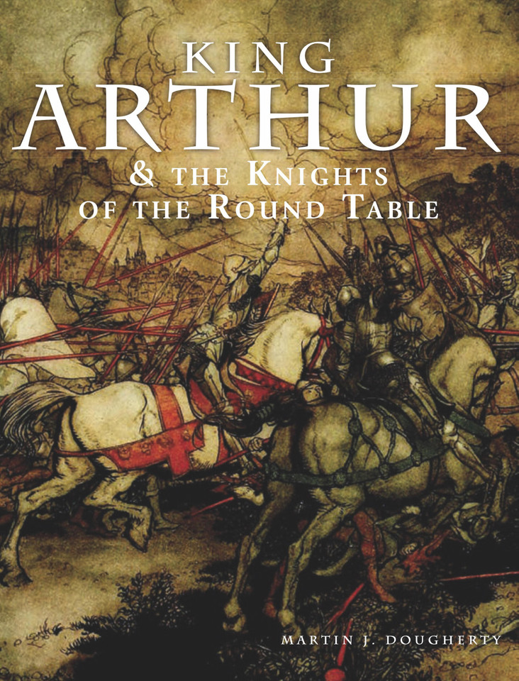 King Arthur and the Knights of the Round Table (Kings & Queens) book cover by Martin J Dougherty