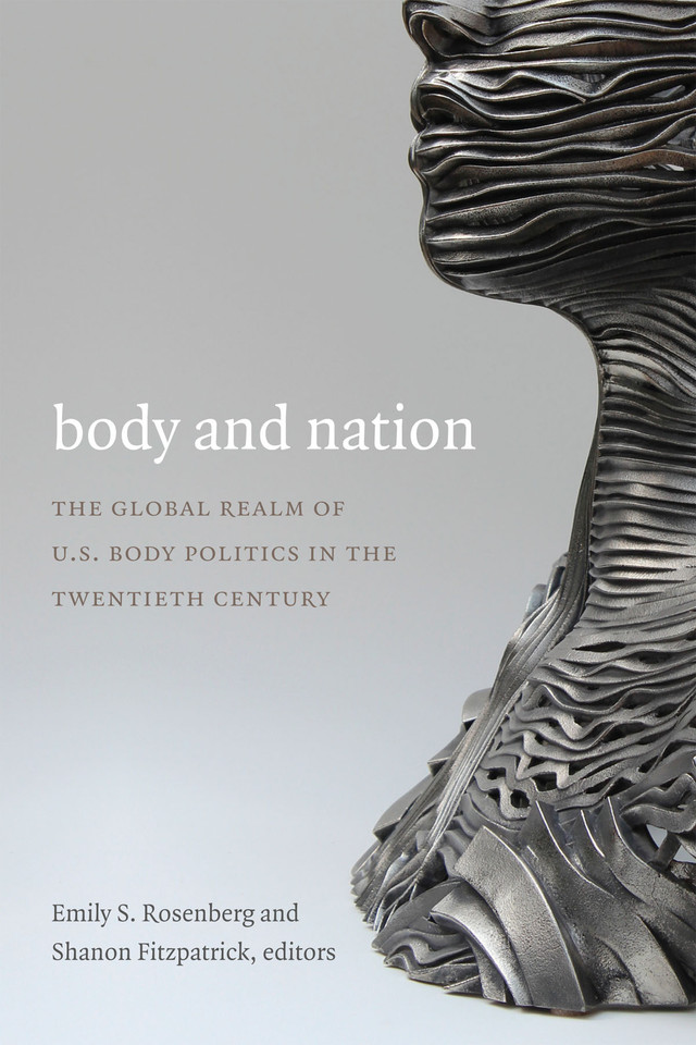 Body and Nation: The Global Realm of U.S. Body Politics in the Twentieth Century (American Encounters/Global Interactions) book cover by 