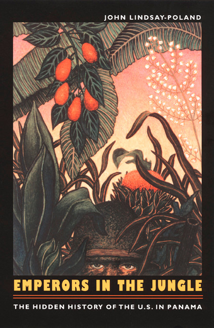 Emperors in the Jungle: The Hidden History of the U.S. in Panama (American Encounters/Global Interactions) book cover by John Lindsay-Poland