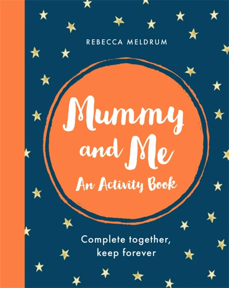 Mummy and Me: An Activity Book: Complete Together, Keep Forever book cover by Rebecca Meldrum