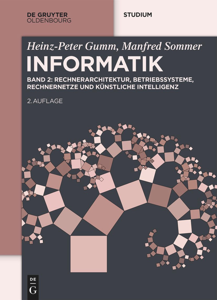 Informatik: Rechnerarchitektur, Betriebssysteme, Rechnernetze und Künstliche Intelligenz (De Gruyter Studium #II) book cover by Heinz-Peter Gumm, Manfred Sommer