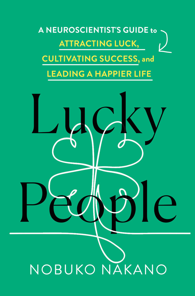 Lucky People: A Neuroscientist's Guide to Attracting Luck, Cultivating Success, and Leading a Happier Life book cover by Nobuko Nakano