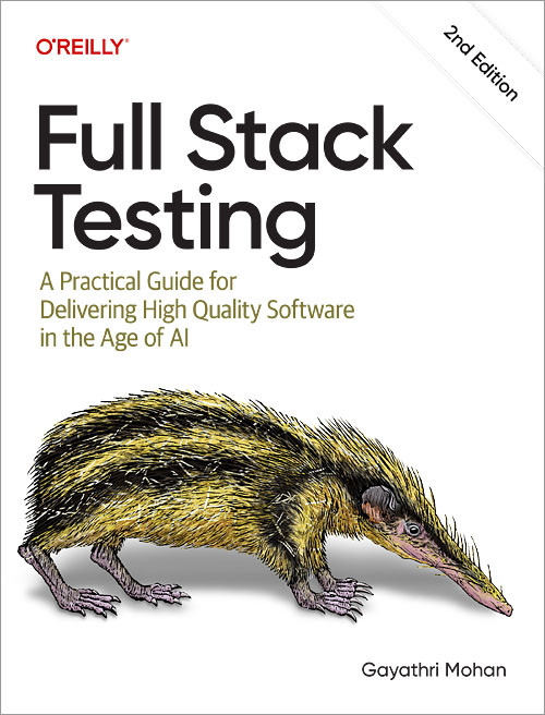 Full Stack Testing: A Practical Guide for Delivering High Quality Software in the Age of AI book cover by Gayathri Mohan