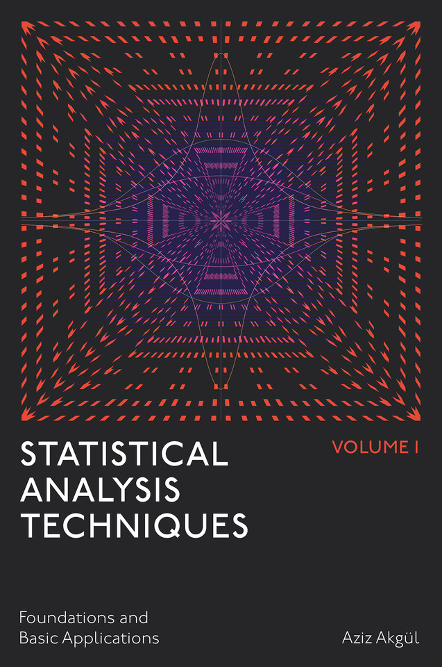 Statistical Analysis Techniques, Volume 1: Foundations and Basic Applications book cover by Aziz Akgül