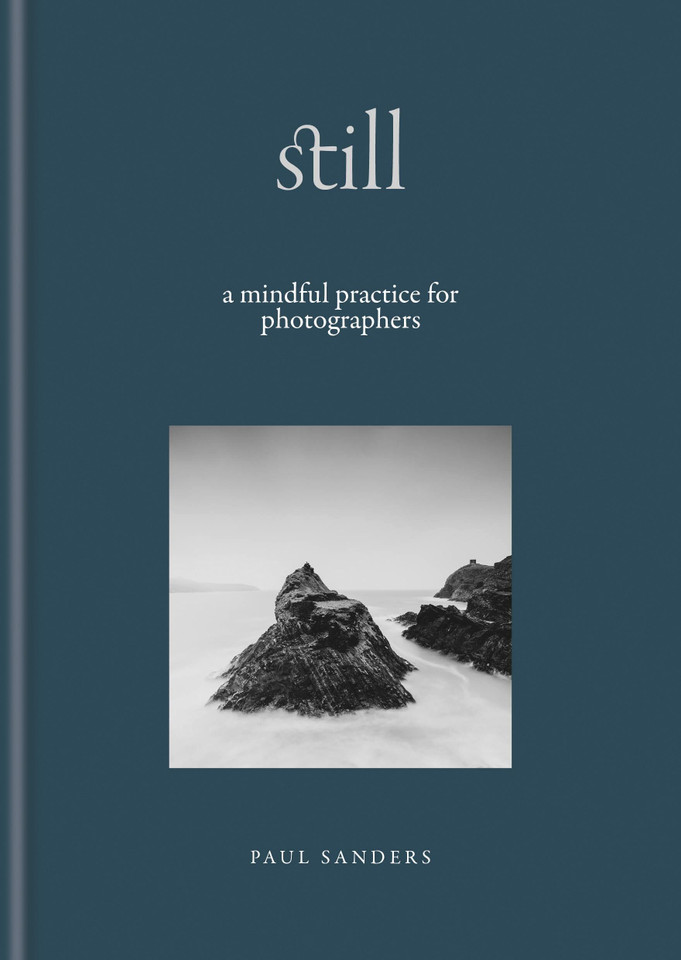 Still: A Mindful Practice for Photographers book cover by Paul Sanders