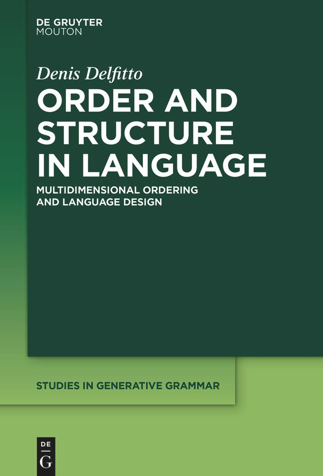 Order and Structure in Language: Multidimensional Ordering and Language Design book cover by Denis Delfitto