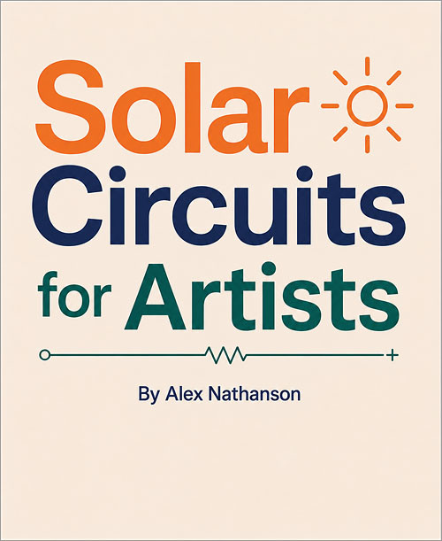 Make: Solar Circuits for Artists book cover by Alex Nathanson