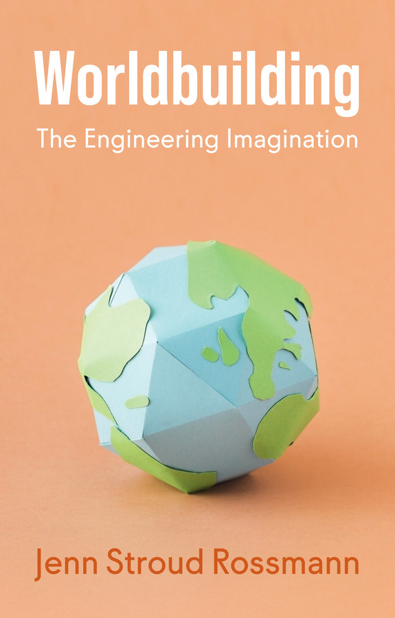 Worldbuilding: The Engineering Imagination book cover by Jenn Stroud Rossmann