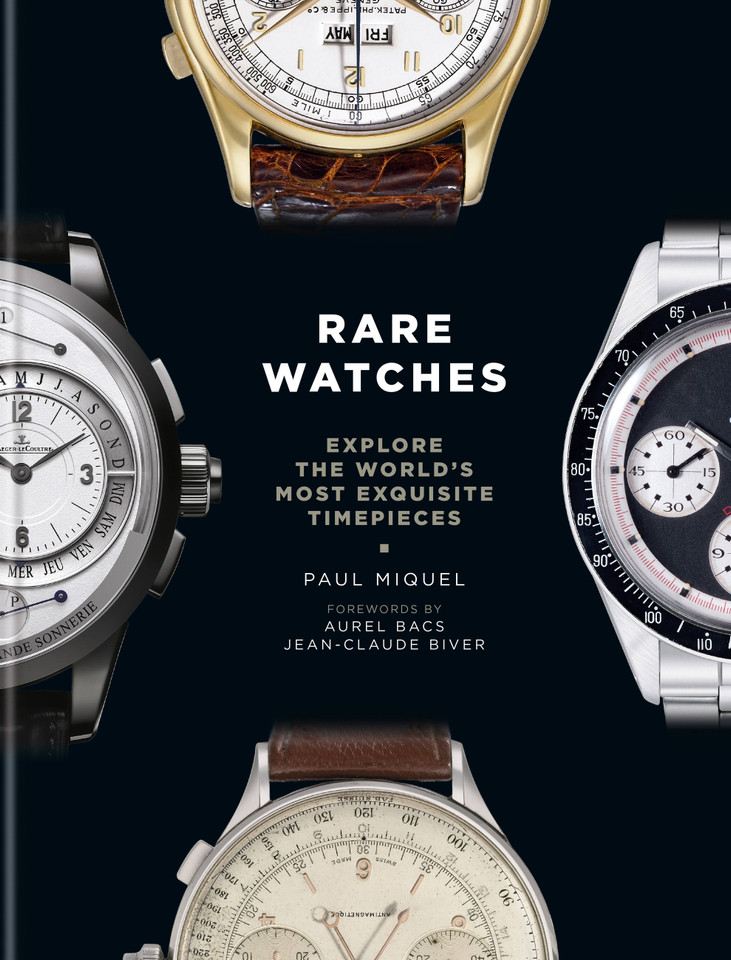 Rare Watches: Explore the World's Most Exquisite Timepieces book cover by Paul Miquel