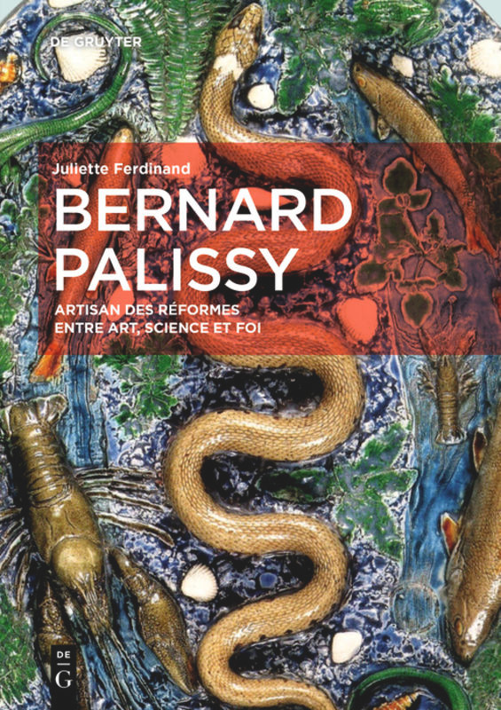 Bernard Palissy: Artisan des réformes entre art, science et foi book cover by Juliette Ferdinand