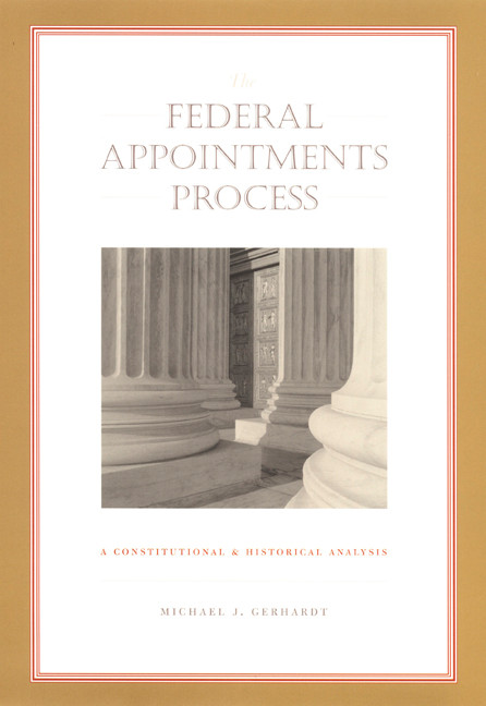 The Federal Appointments Process: A Constitutional and Historical Analysis (Constitutional Conflicts) book cover by Michael J. Gerhardt
