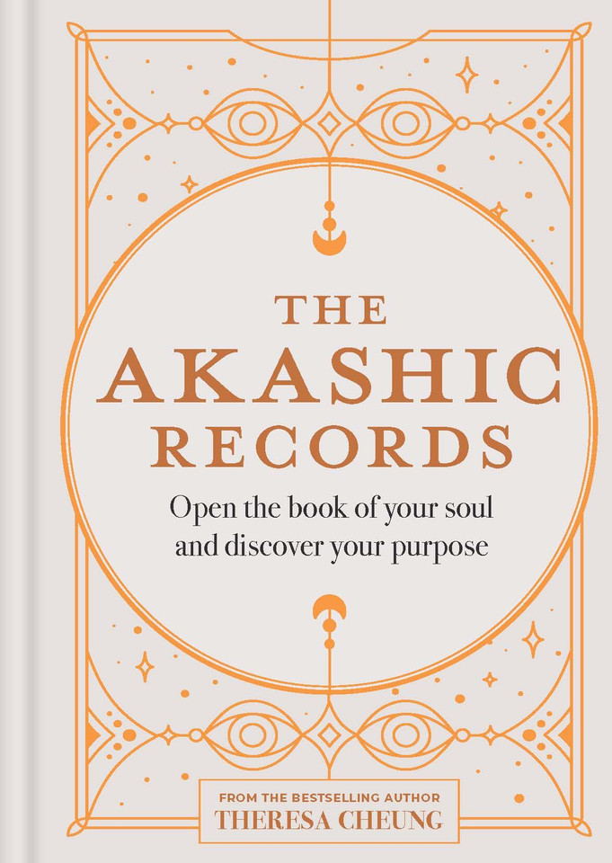 The Akashic Records: Open the book of your soul and discover your purpose book cover by Theresa Cheung