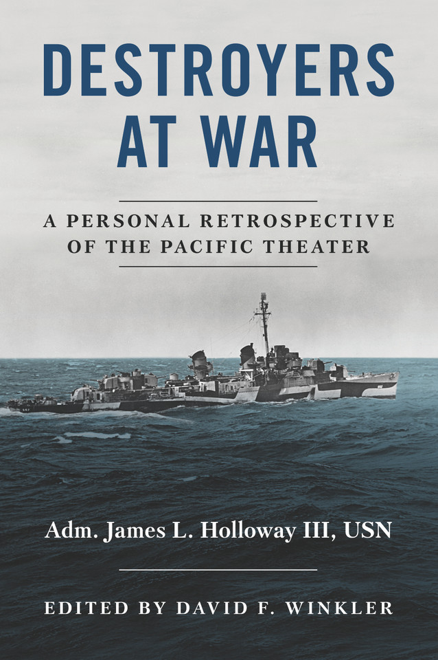 Destroyers at War: A Personal Retrospective of the Pacific Theater book cover by James L. Holloway