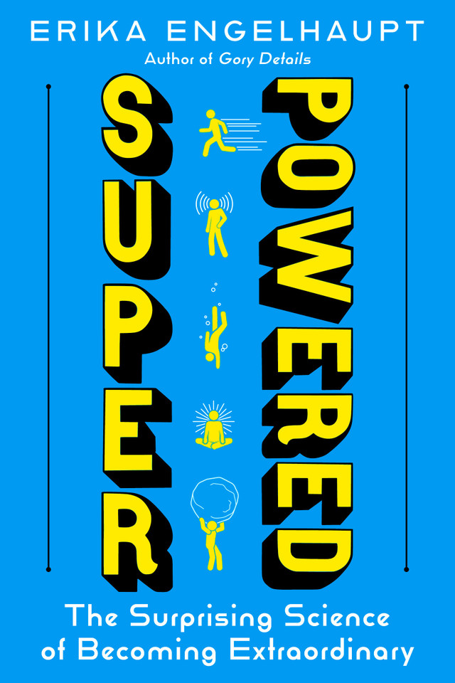 Superpowered: The Surprising Science of Becoming Extraordinary book cover by Erika Engelhaupt