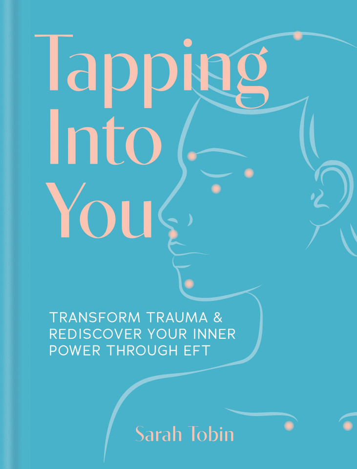 Tapping Into You: Transform trauma and rediscover your inner power through EFT book cover by Sarah Tobin