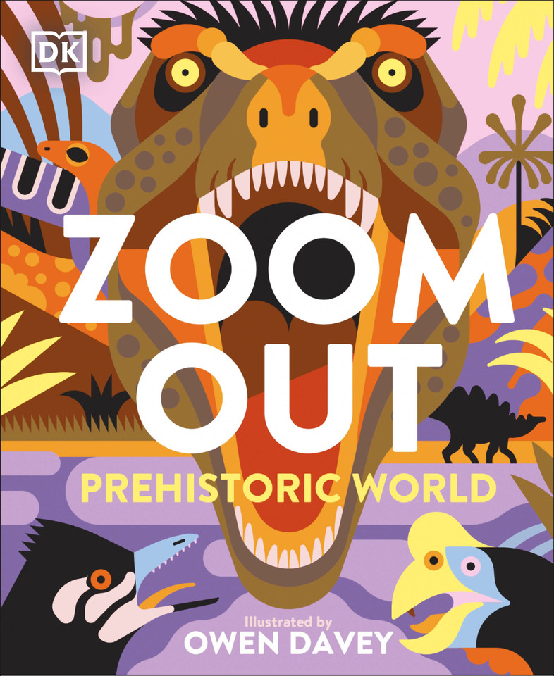 Zoom Out Prehistoric World book cover by Dr. Jingmal O'Connor
