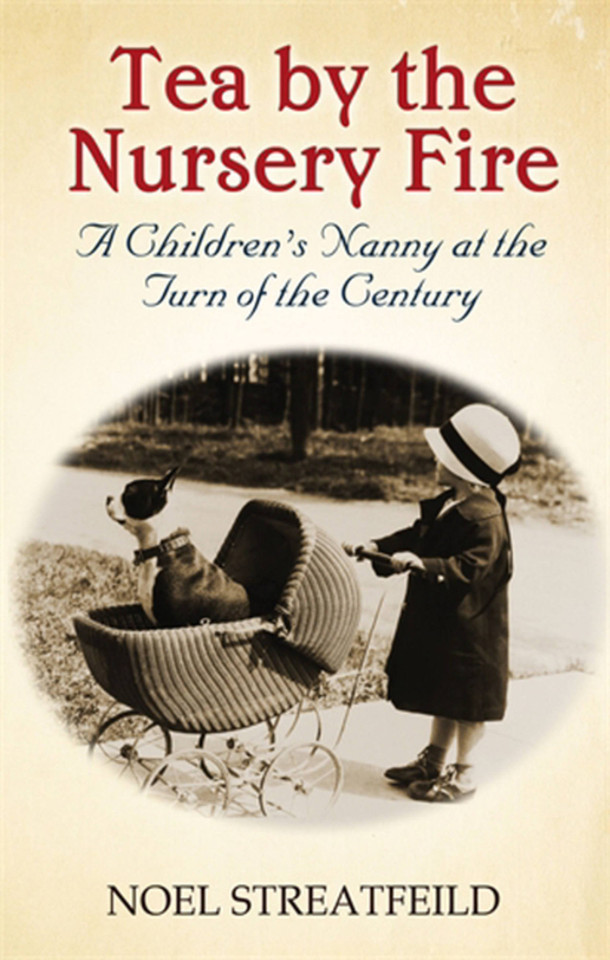 Tea By the Nursery Fire: A Children's Nanny at the Turn of the Century book cover by Noel Streatfeild