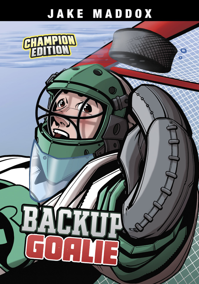 Backup Goalie: Champion Edition (Jake Maddox Sports Stories: Champion Editions) book cover by Jake Maddox