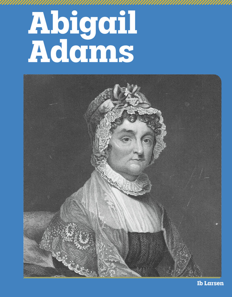 Abigail Adams (American Revolution Biographies) book cover by Ib Larsen