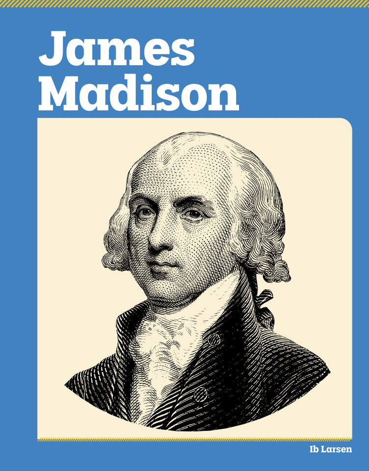 James Madison (American Revolution Biographies) book cover by Ib Larsen