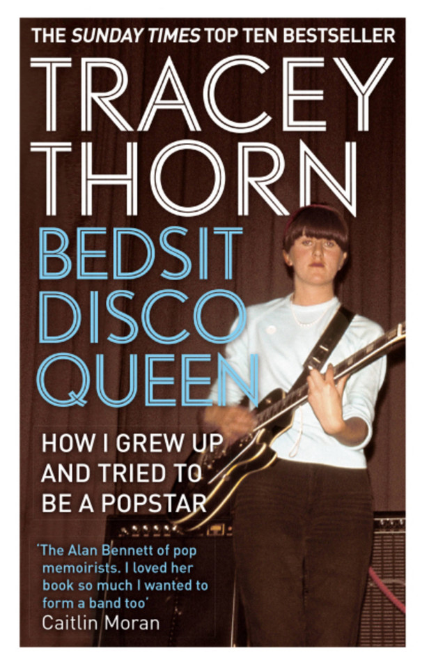 Bedsit Disco Queen: How I grew up and tried to be a pop star book cover by Tracey Thorn