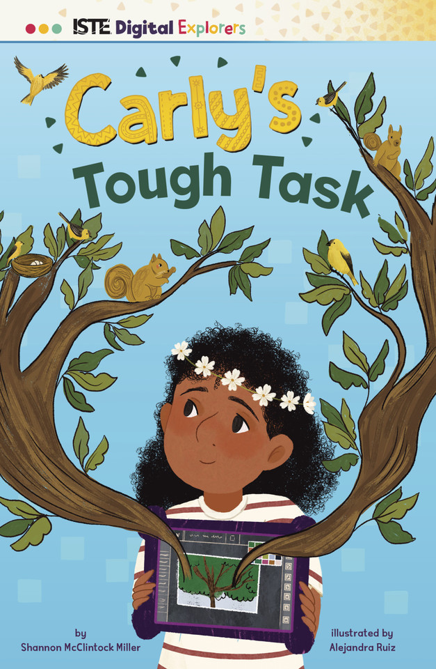 Carly's Tough Task (ISTE Digital Explorers) book cover by Shannon McClintock Miller