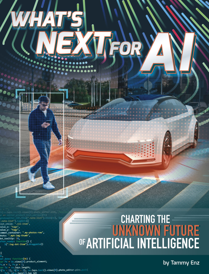 What's Next for AI: Charting the Unknown Future of Artificial Intelligence (AI and Your World) book cover by Tammy Enz