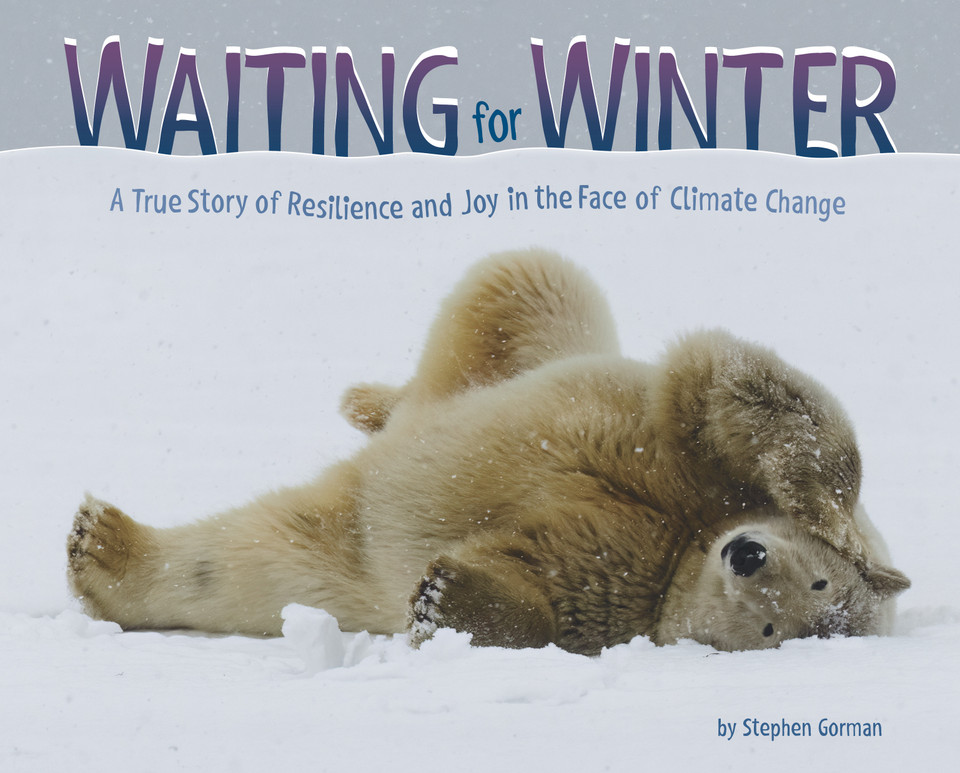Waiting for Winter: A True Story of Resilience and Joy in the Face of Climate Change book cover by Stephen Gorman