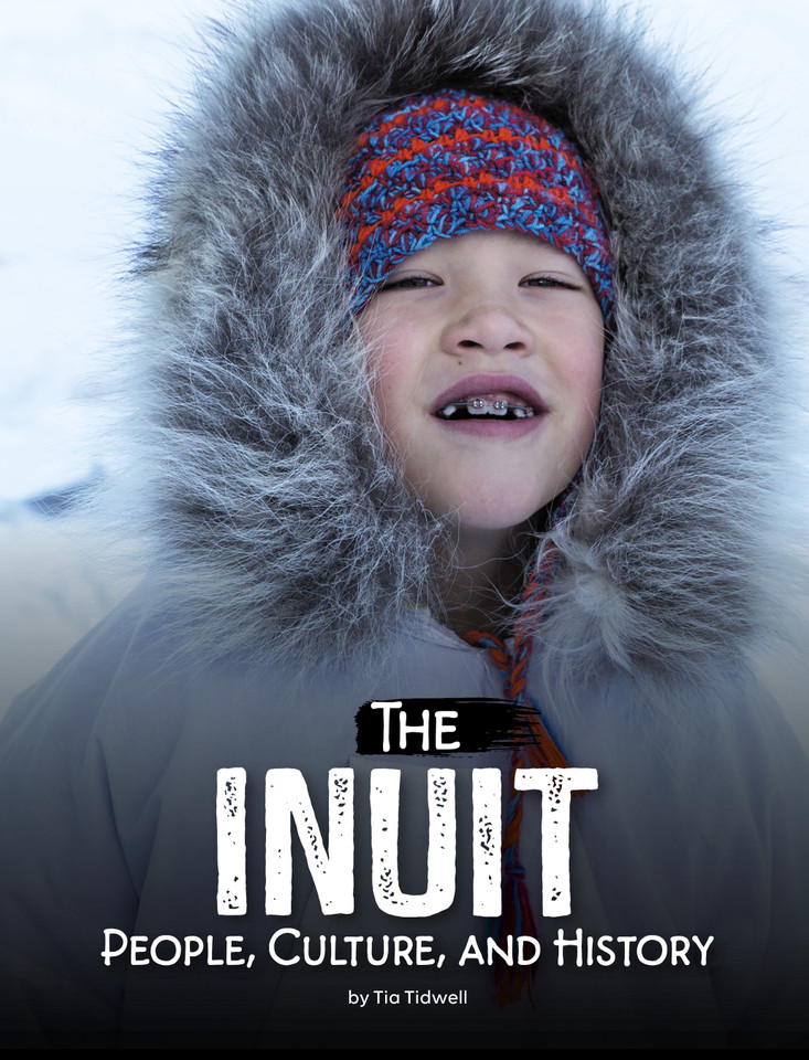 The Inuit: People, Culture, and History (Indigenous Peoples) book cover by Tia Tidwell