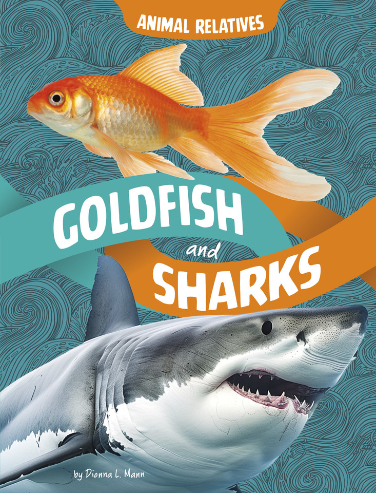 Goldfish and Sharks: Fish Relatives (Animal Relatives) book cover by Dionna L. Mann