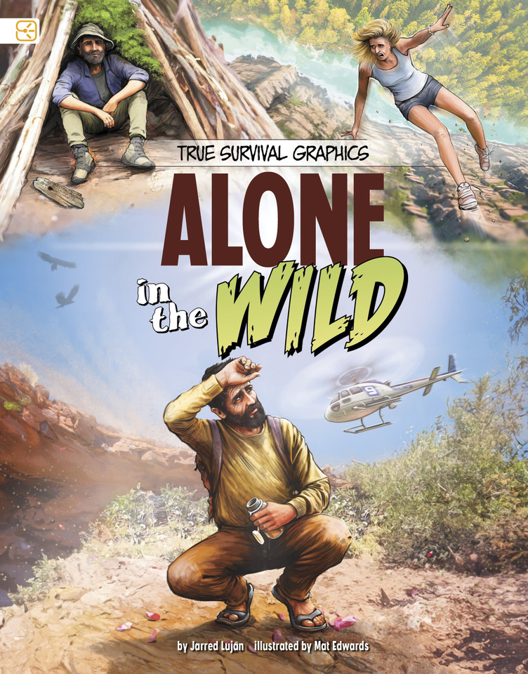 Alone in the Wild (Spark Graphics: True Survival Graphics) book cover by Jarred Luján