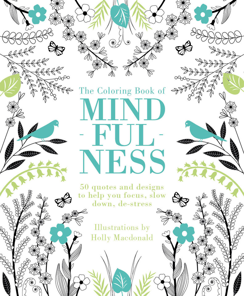 The Coloring Book of Mindfulness: 50 quotes and designs to help you focus, slow down, de-stress book cover by 