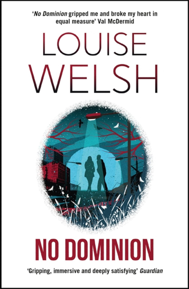 No Dominion: An action-packed dystopian thriller set in Scotland (PLAGUE TIMES TRILOGY) book cover by Louise Welsh